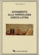 Avviamento alla papirologia greco-latina