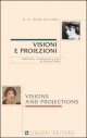 Visioni e proiezioni/Visions and Projections