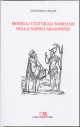 Modelli culturali della nobiltà nella Napoli aragonese