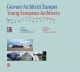 Giovani Architetti Europei / Young European Architects