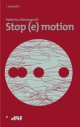 Stop (e) motion