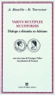 VARIUS MULTIPLEX MULTIFORMIS